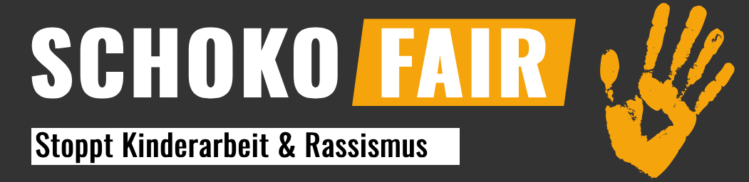 SchokoFair - Stoppt Kinderarbeit & Rassismus